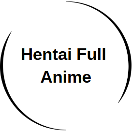Hentai Full Anime +18